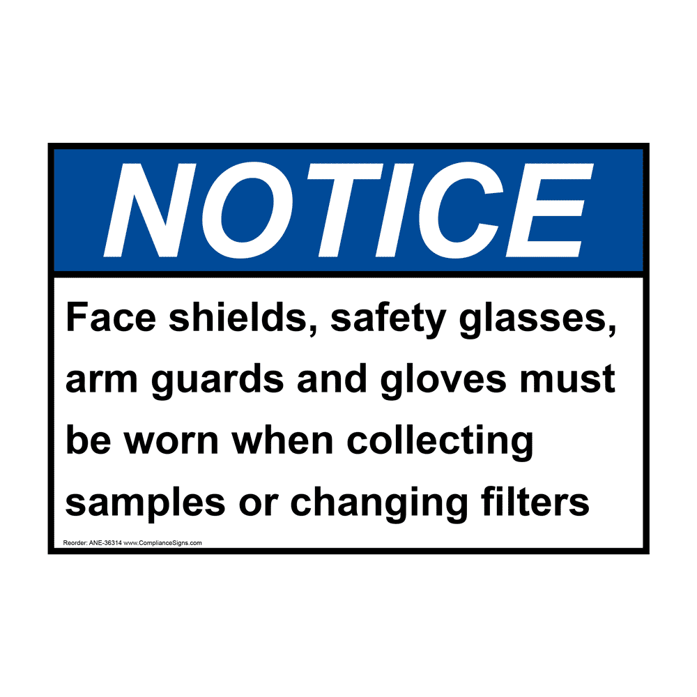 ANSI NOTICE Face shields, safety glasses, arm guards Sign ANE-36314