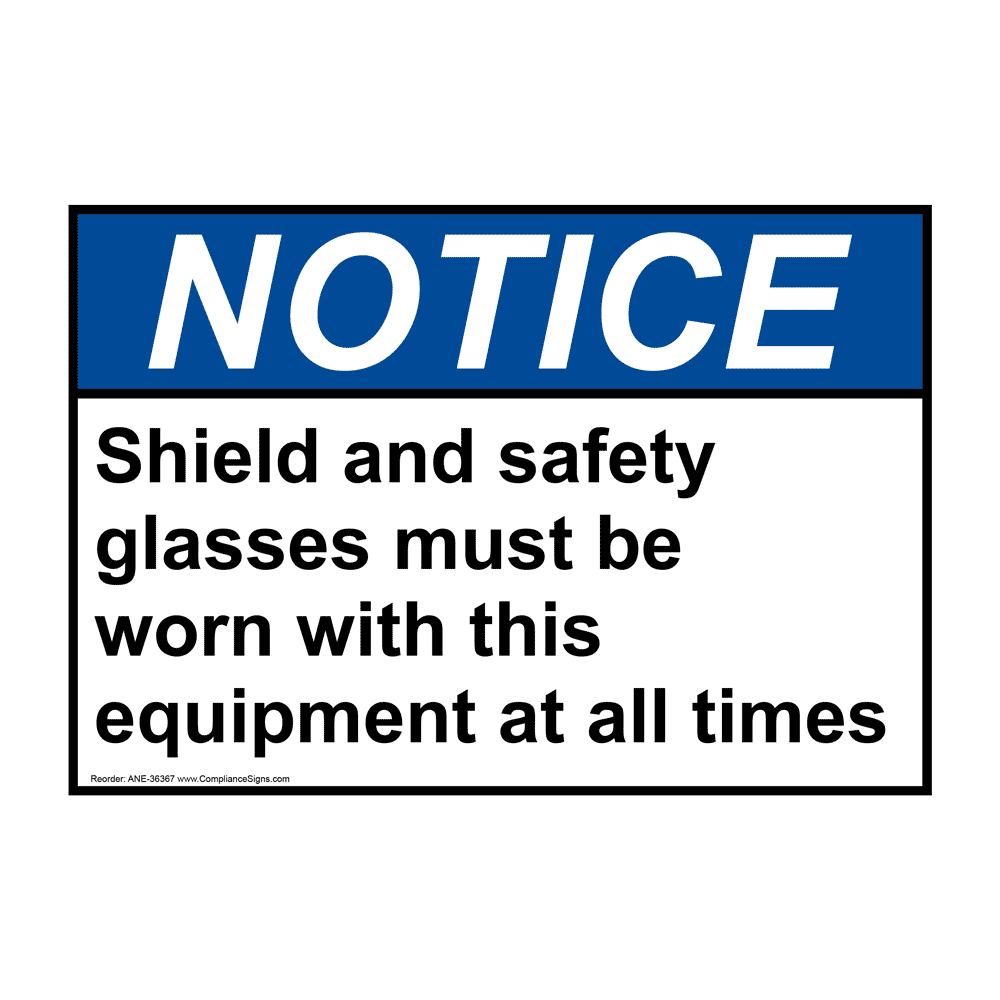 ANSI Shield And Safety Glasses Must Be Worn With Sign ANE36367