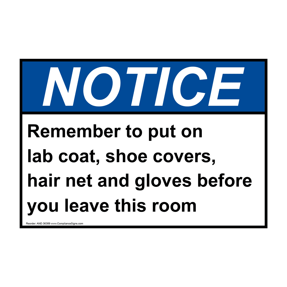 ANSI NOTICE Remember to put on lab coat, shoe covers, Sign ANE-36389