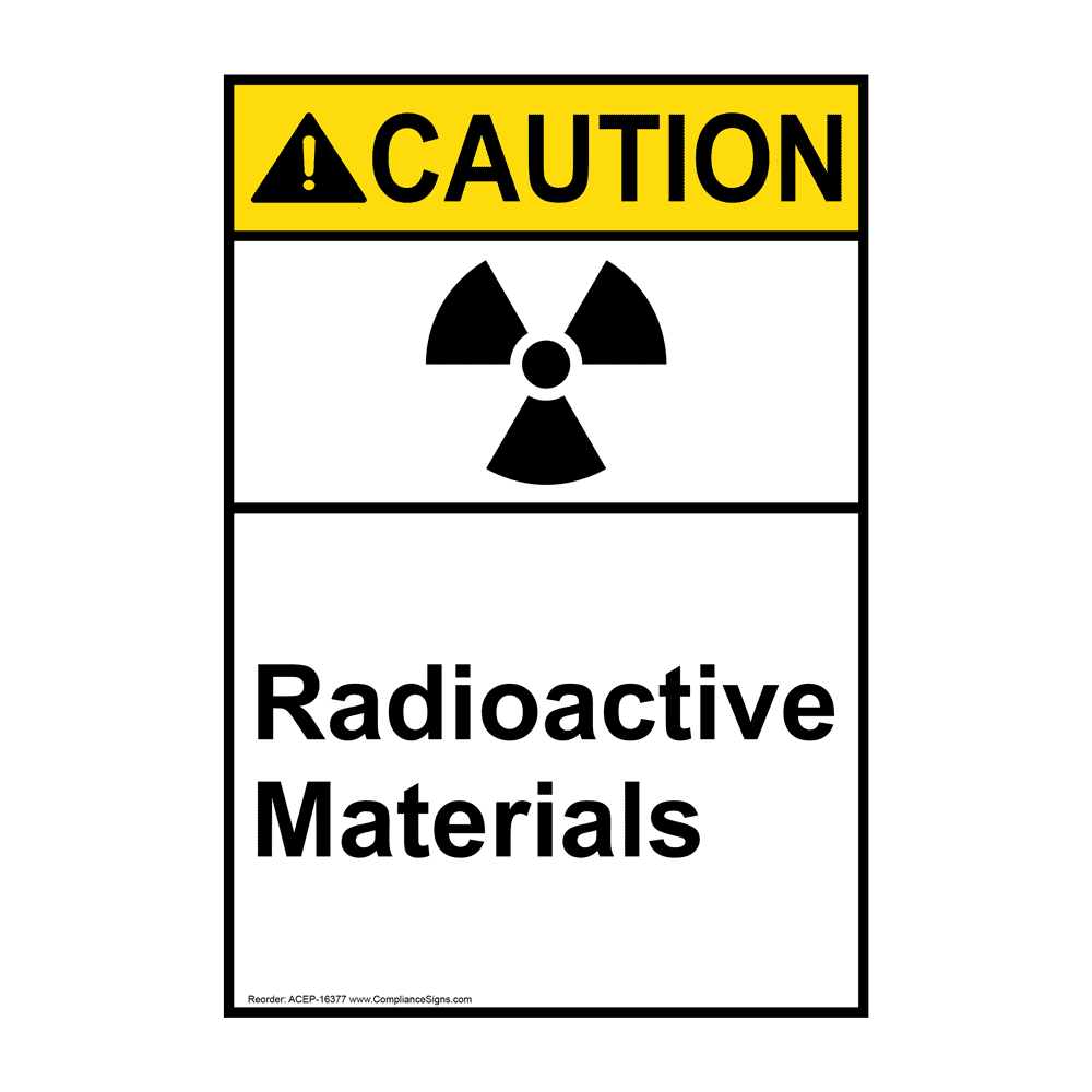 ANSI CAUTION Radioactive Materials Sign ACE16377 Process Hazards