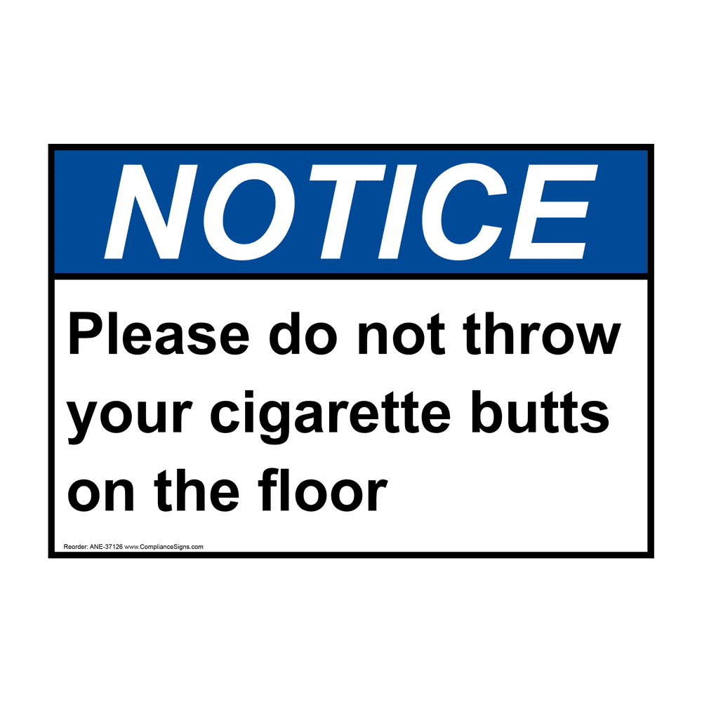 ANSI Please Do Not Throw Your Cigarette Butts Sign ANE37126