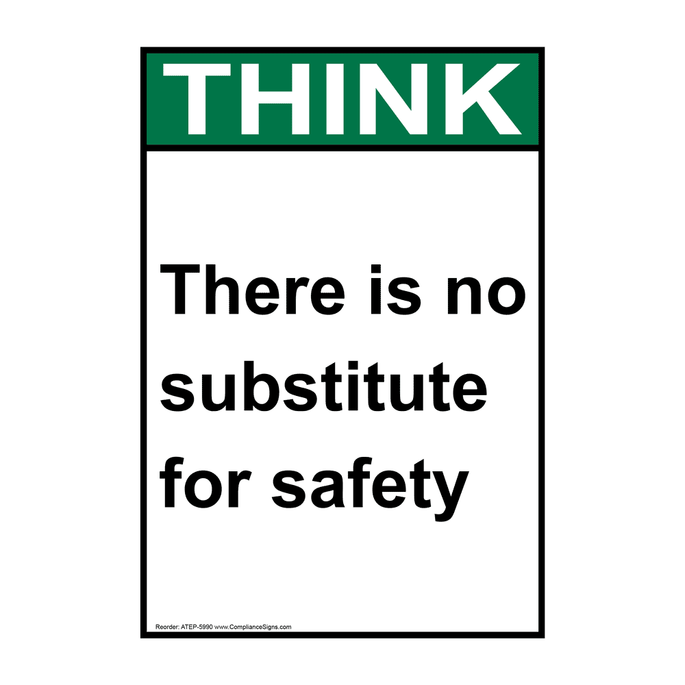 Portrait ANSI THINK There is no substitute for safety Sign ATEP-5990