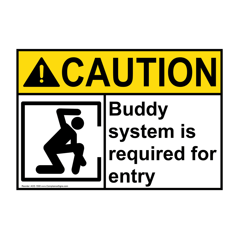 ANSI CAUTION Buddy System Is Required For Entry Sign with Symbol ACE-1500