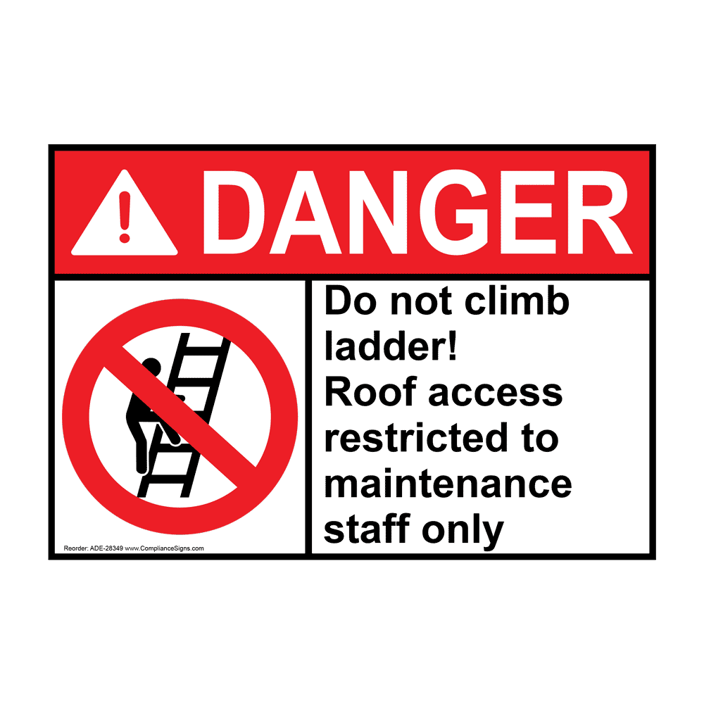 ANSI DANGER Do not climb ladder! Roof access Sign with Symbol ADE-28349