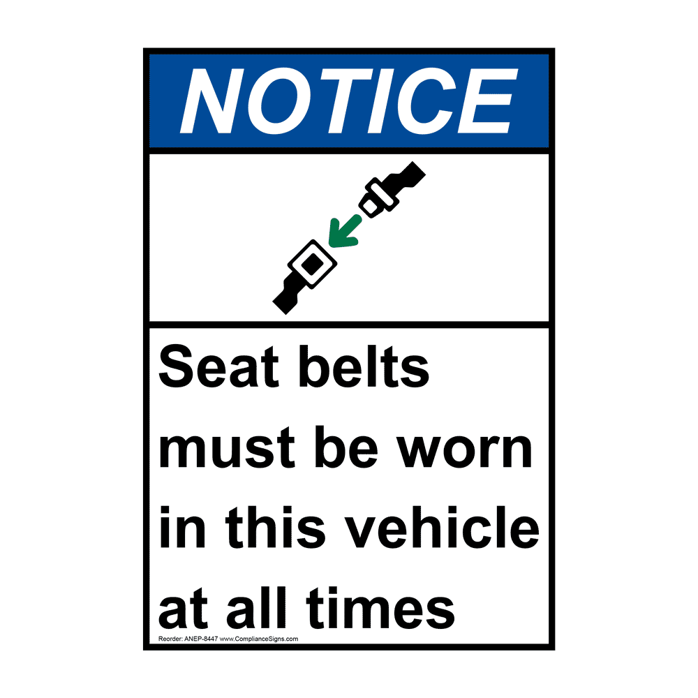 ANSI NOTICE Seat Belts Must Be Worn In This Vehicle Sign ANE8447