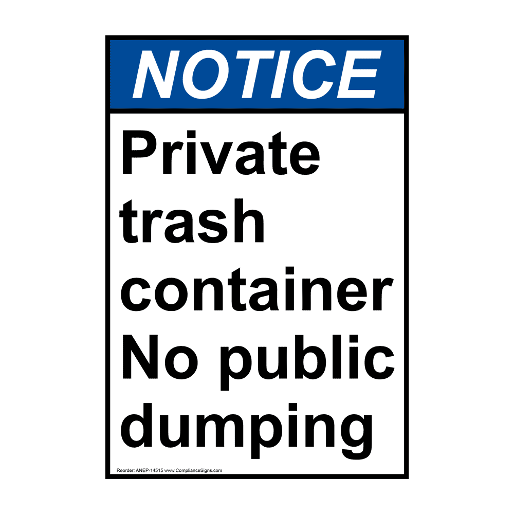 ANSI NOTICE Private Trash Container No Public Dumping Sign ANE14515