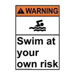 Portrait ANSI WARNING Swim At Your Own Risk Sign AWEP-7788 Recreation