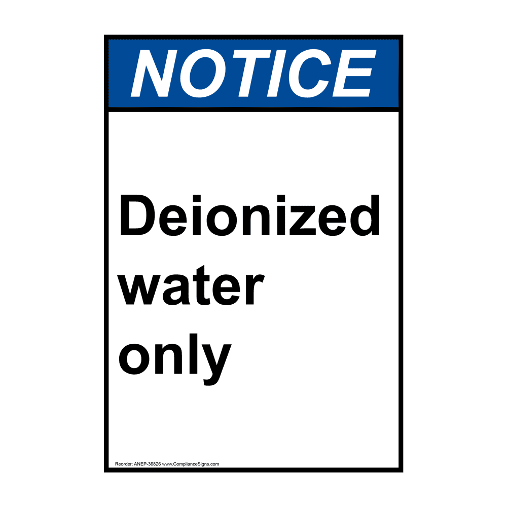 Portrait ANSI Deionized Water Only Sign ANEP36826