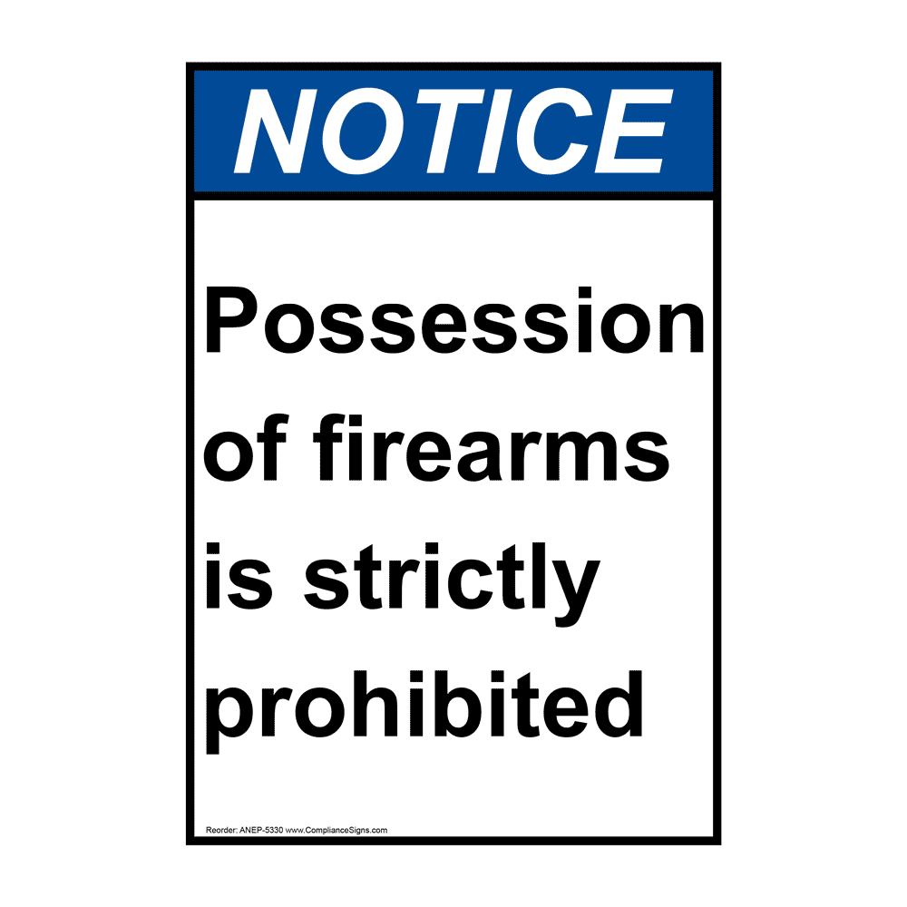 Portrait ANSI NOTICE Possession of firearms is prohibited Sign ANEP-5330