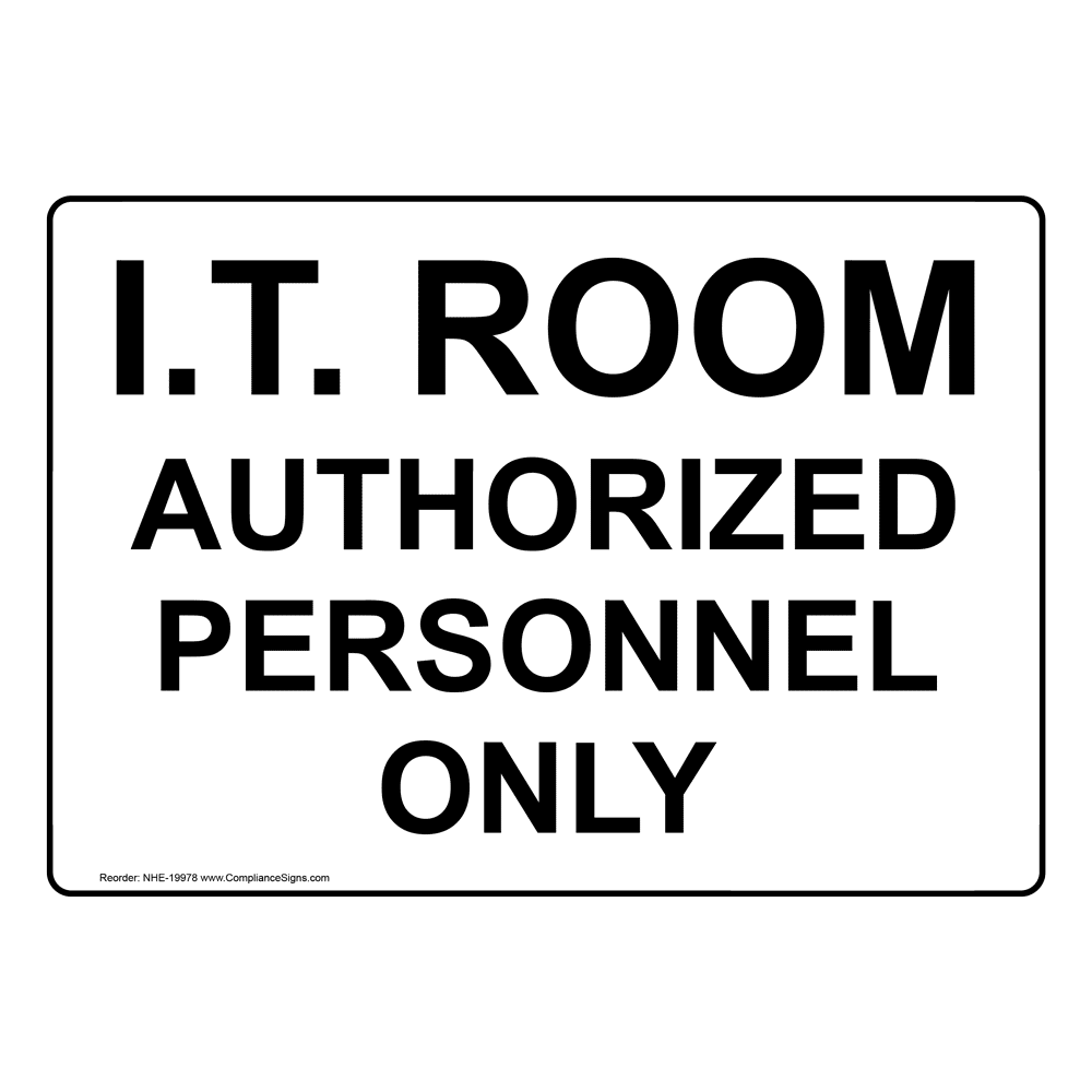 I T Room Authorized Personnel Only Sign NHE 19978
