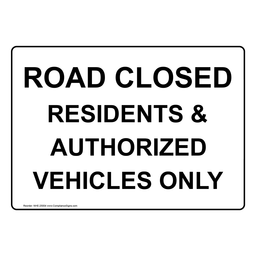 Road Closed Residents And Authorized Sign NHE 25004