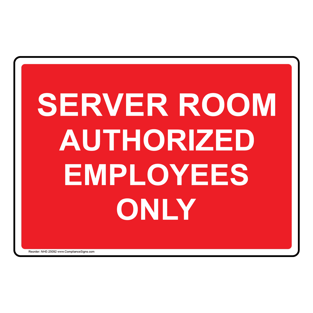 Server Room Authorized Employees Only Sign NHE-25092