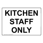 Kitchen Staff Only Safety Signs from ComplianceSigns.com