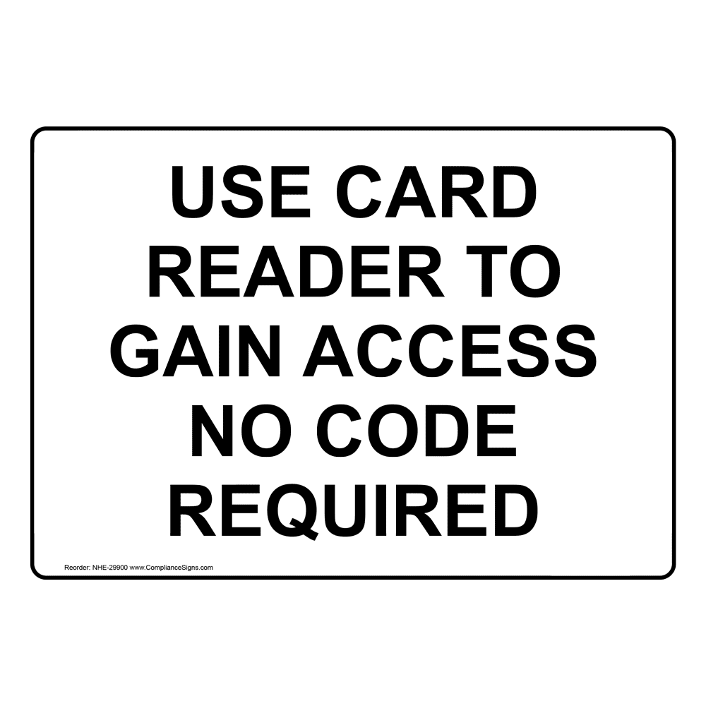 Use Card Reader To Gain Access No Code Required Sign NHE-29900
