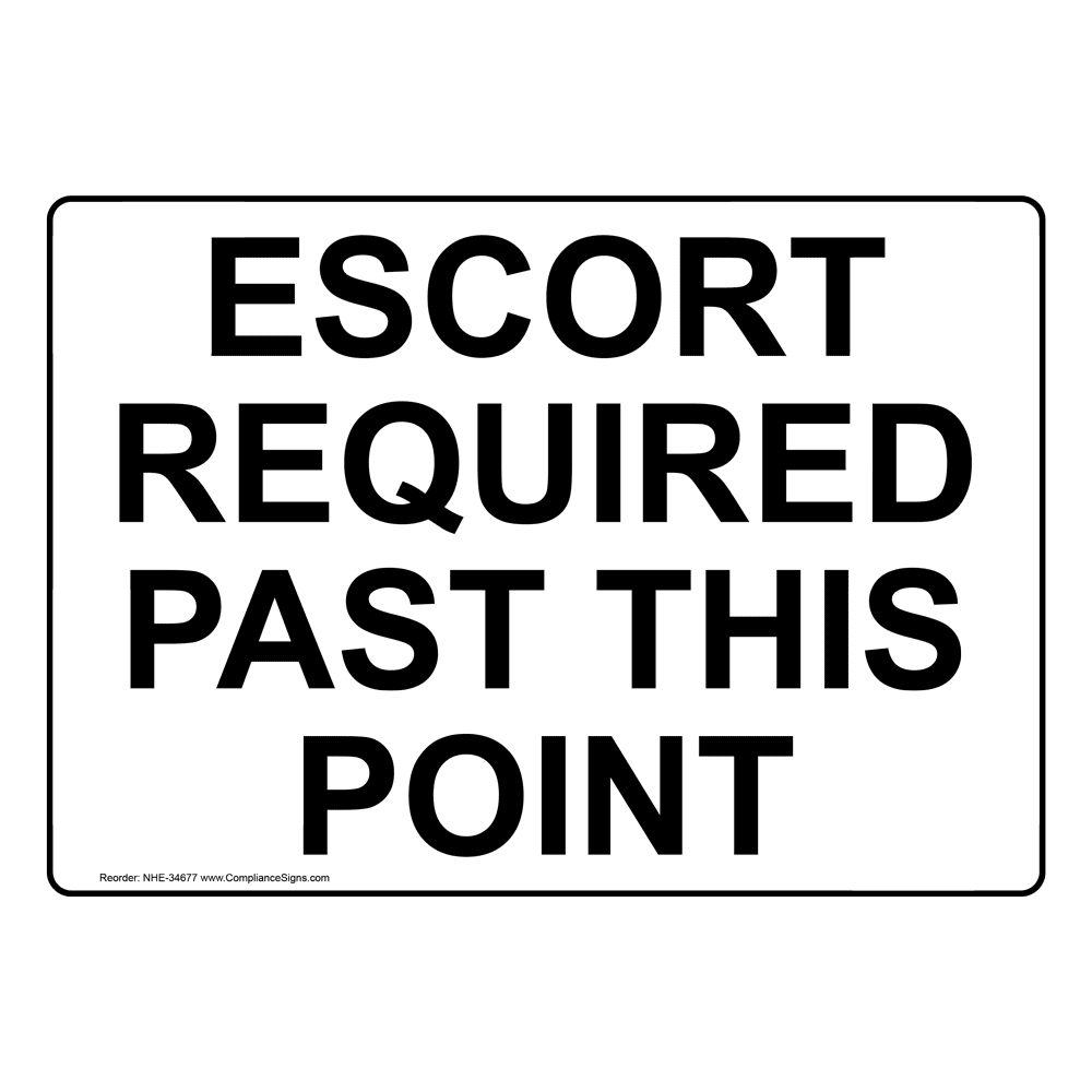Escort Required Beyond This Point Sign NHE34673