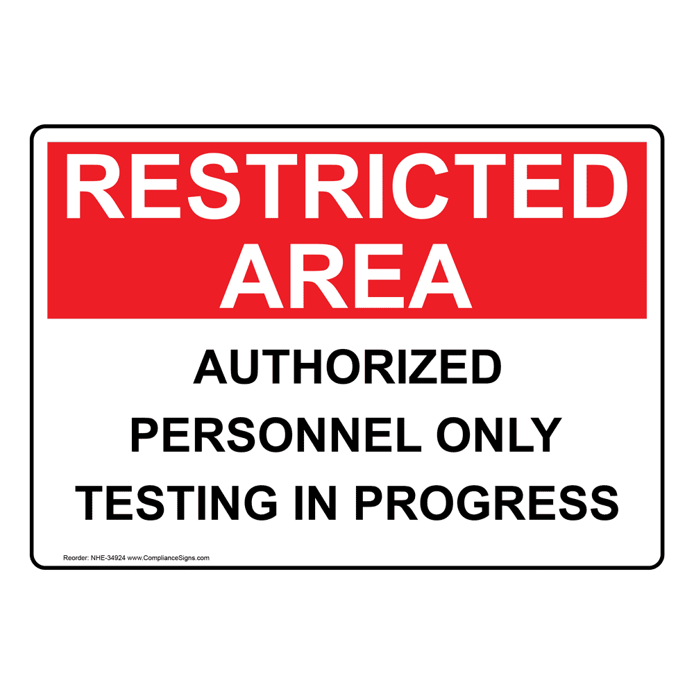 Authorized Personnel Only Testing In Progress Sign NHE34924