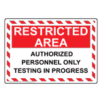 Authorized Personnel Only Testing In Progress Sign NHE-34924_WRSTR