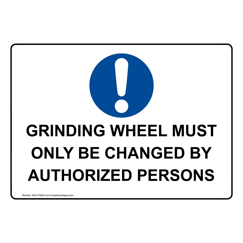 Grinding Wheel Must Only Be Changed Sign With Symbol NHE37639