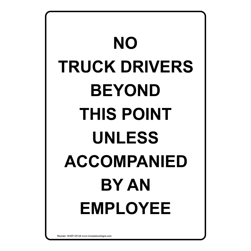No Truck Drivers Beyond This Point Sign NHE25126