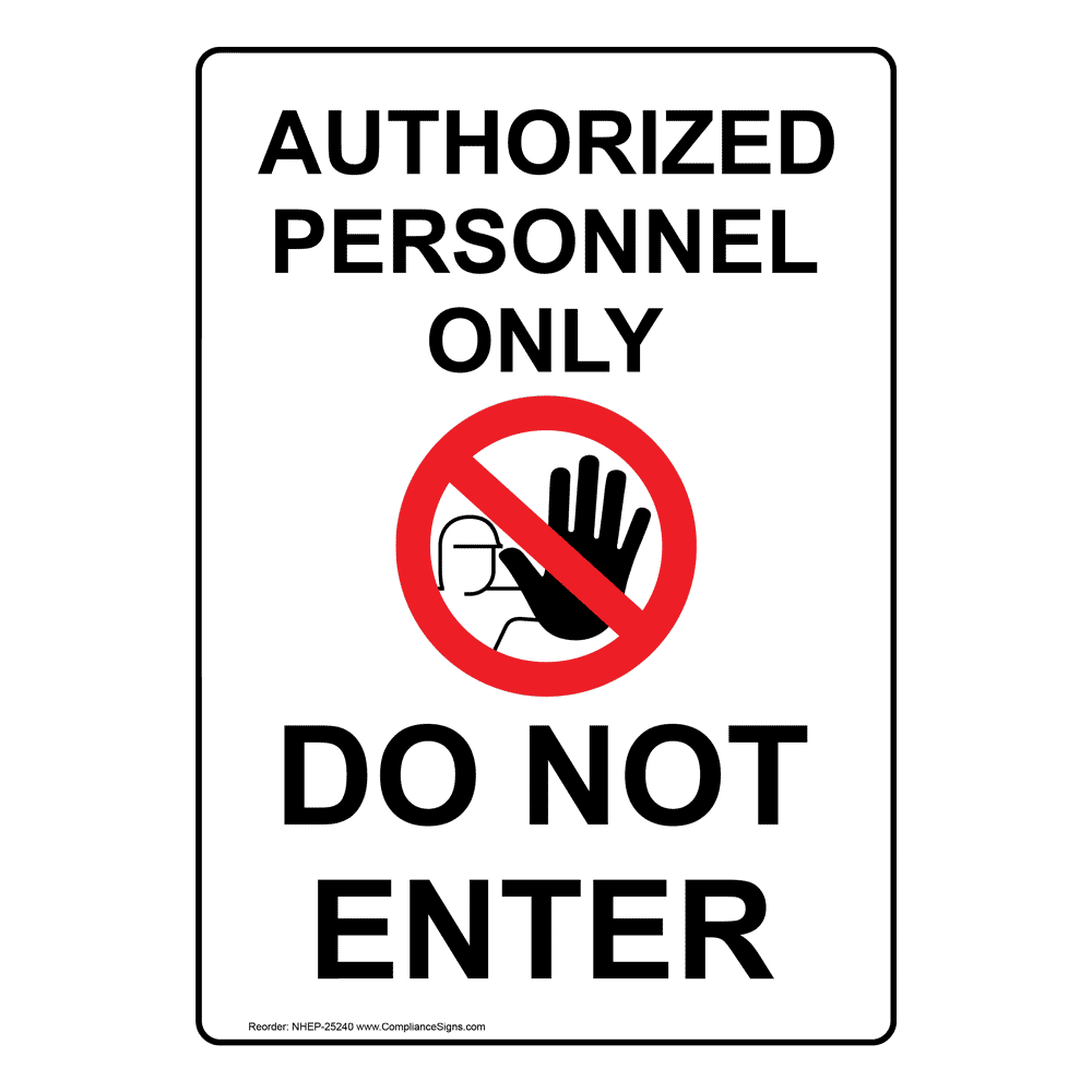 Authorized Personnel Only Do Not Enter Sign With Symbol Nhe 25240