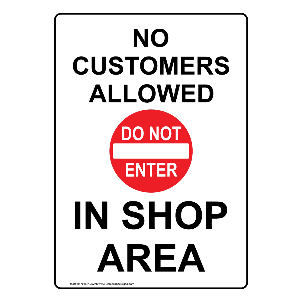 No Customers Allowed In Shop Area Sign With Symbol NHE25276