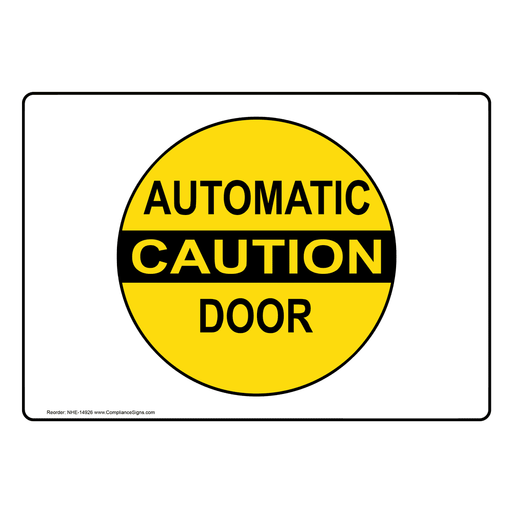 Caution Automatic Door Sign NHE-14926 Automatic Entrance