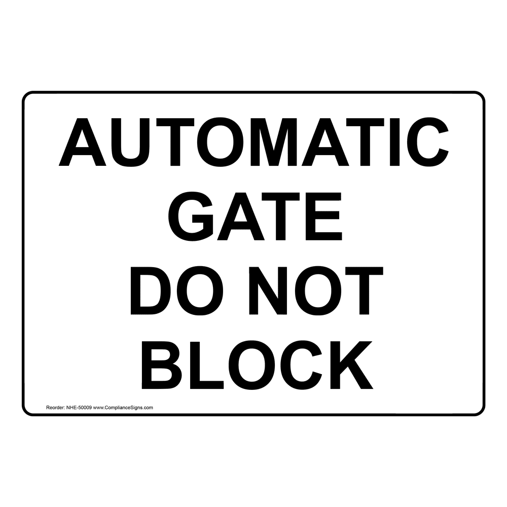 AUTOMATIC GATE DO NOT BLOCK Sign NHE-50009