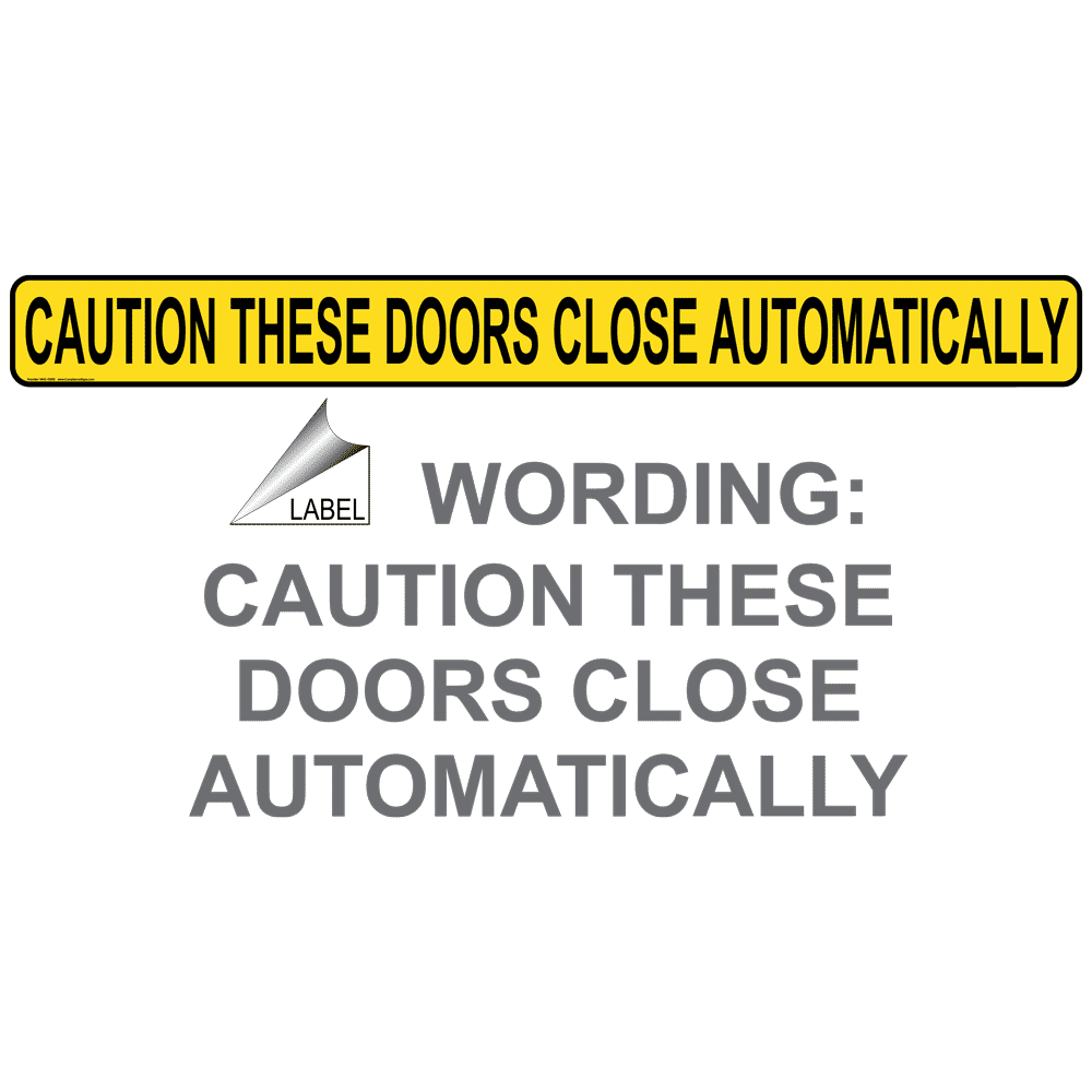 These Doors Close Automatically Label NHE-13950 Automatic Entrance