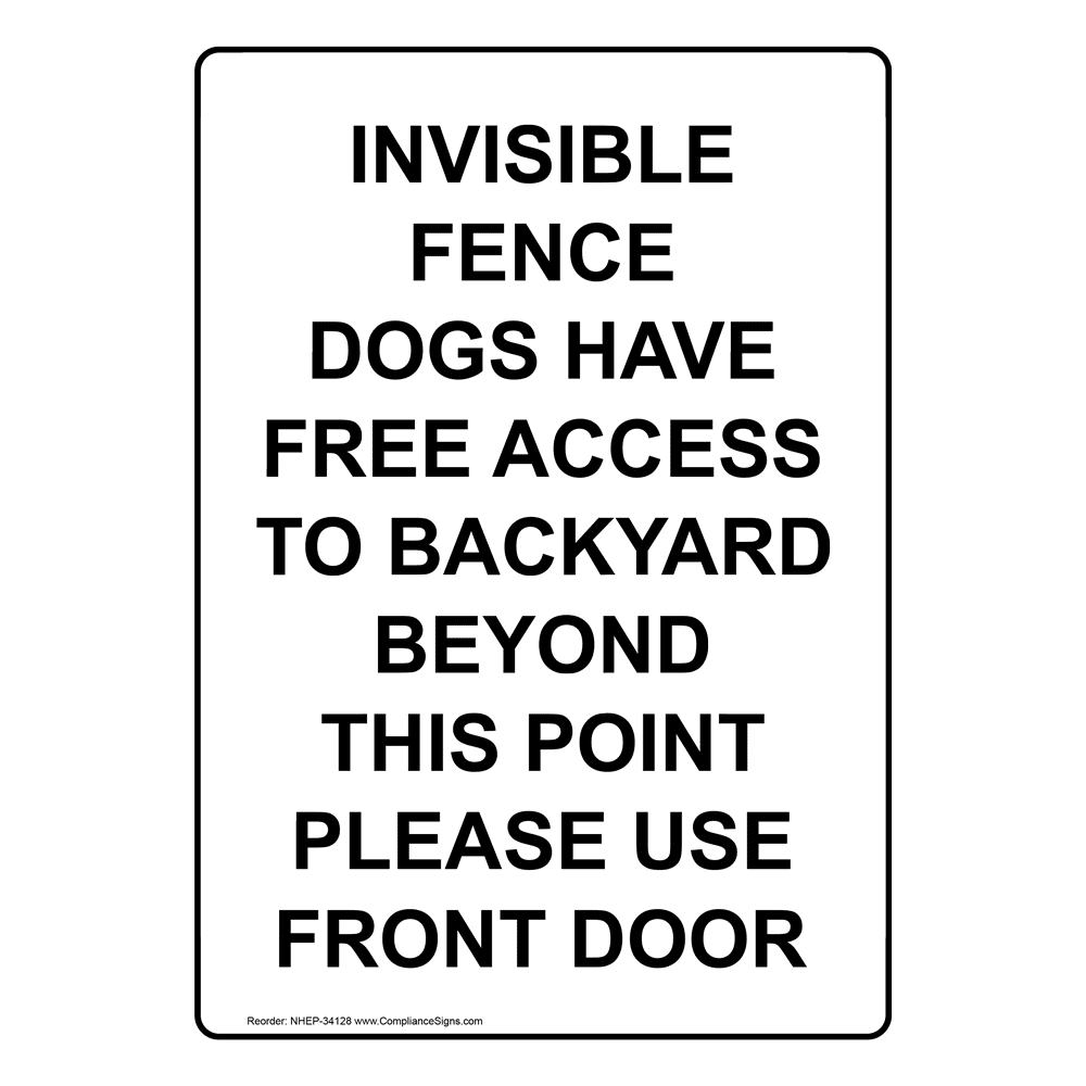 Portrait Invisible Fence Dogs Have Free Access Sign NHEP-34128