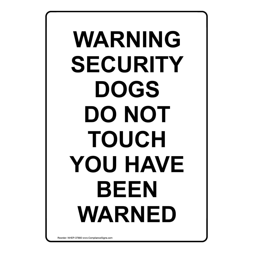 Portrait Warning Security Dogs Do Not Touch Sign NHEP37880
