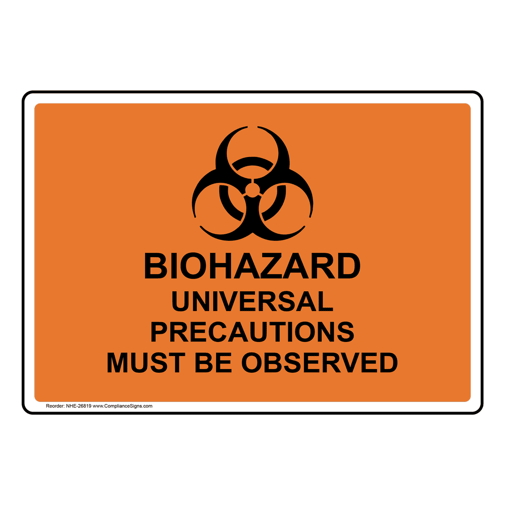 Biohazard Universal Precautions Must Sign With Symbol NHE26819