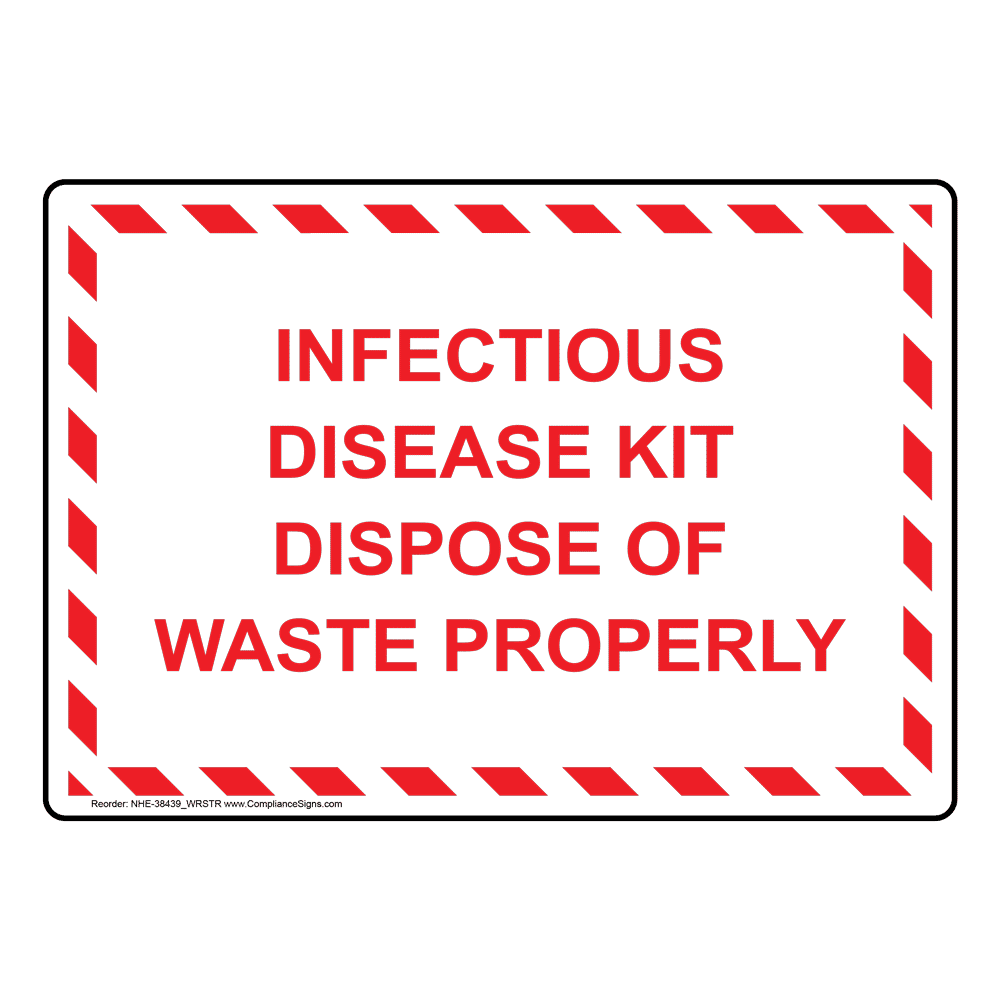 Infectious Disease Kit Dispose Of Waste Properly Sign NHE38439_WRSTR