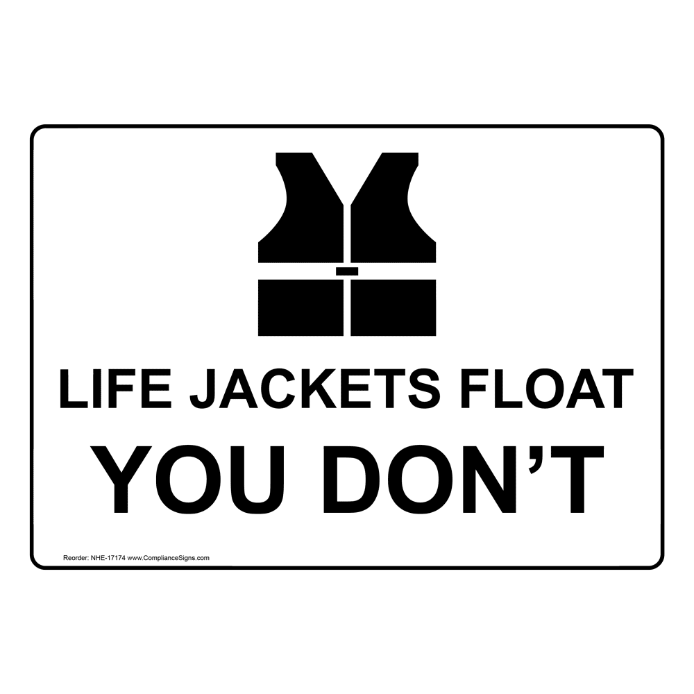 Life Jackets Float You Don't Sign NHE-17174 Boating / Marine / Fishing