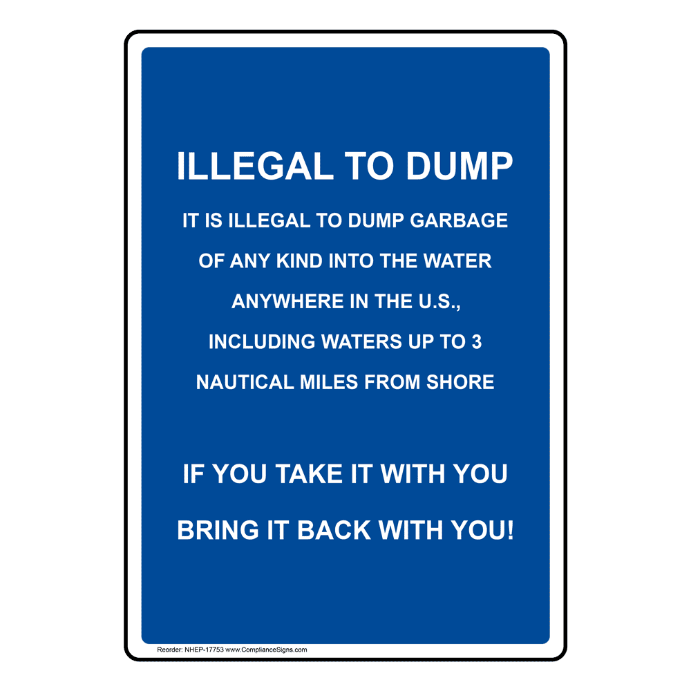 Illegal To Dump Garbage Of Any Kind Into The Water Sign NHE17753