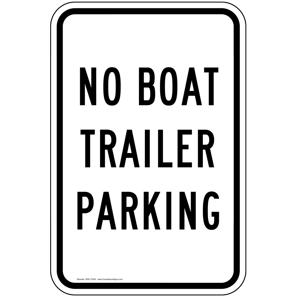 No Boat Trailer Parking Sign PKE17043 Boating / Marine / Fishing