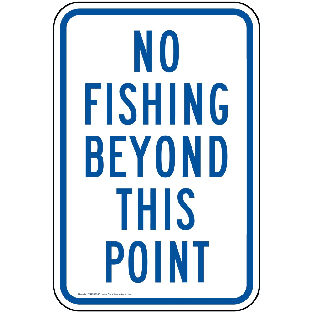 No Fishing Beyond This Point Sign TRE13595 Boating / Marine / Fishing