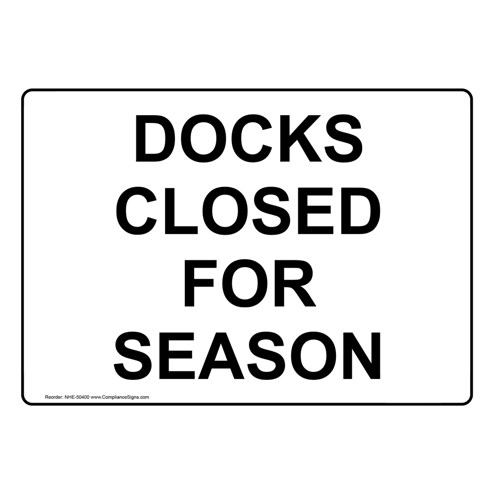 DOCKS CLOSED FOR SEASON Sign NHE-50400