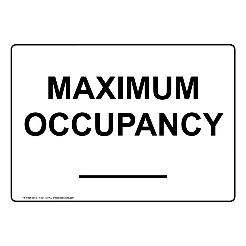 Custom Maximum Occupancy Sign Nhe 15664 Industrial Notices