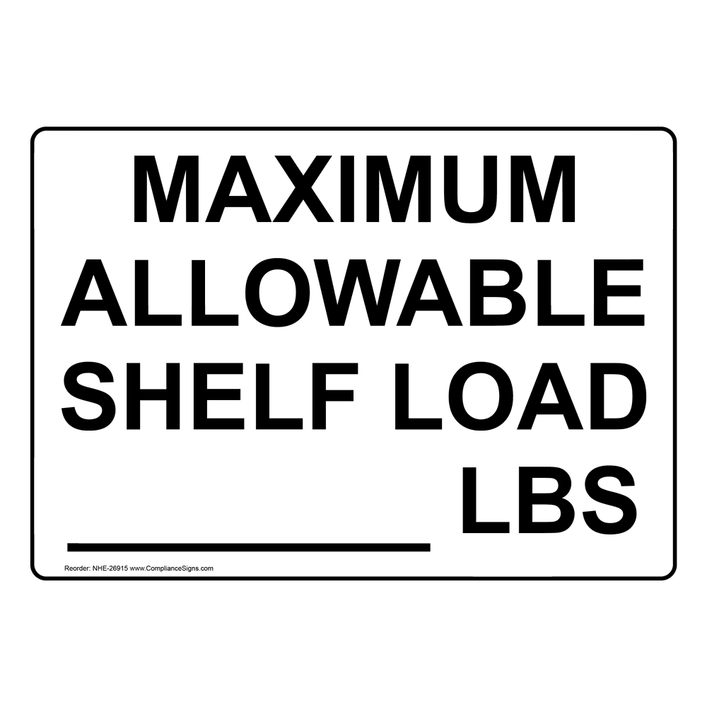 Maximum Allowable Shelf Load____Lbs Sign NHE26915