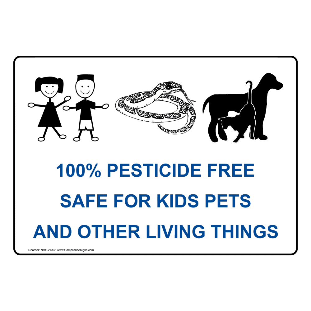 100 Pesticide Free Safe For Kids Sign NHE27333 Agricultural