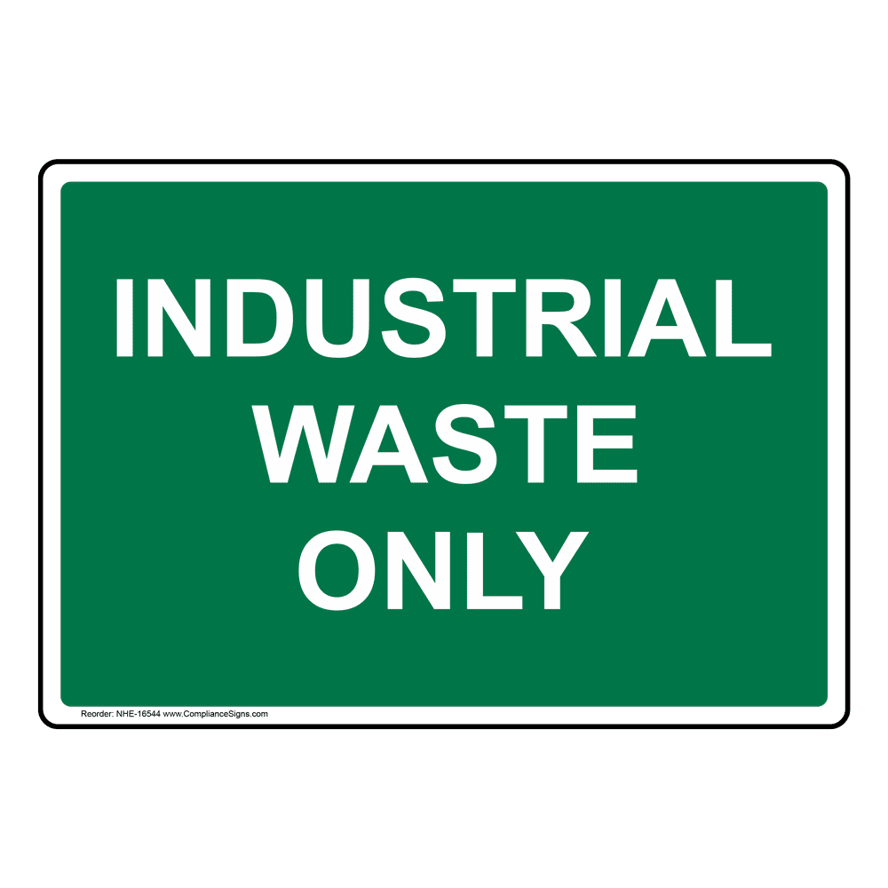 Industrial Waste Only Sign NHE-16544 Chemical