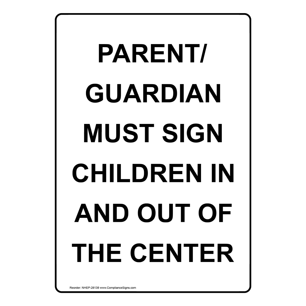 Parent/Guardian Must Sign Children In And Out Sign NHE28138