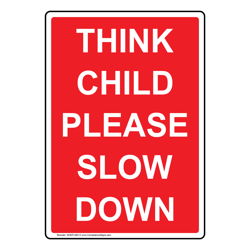 Portrait Think Child Please Slow Down Sign NHEP28213