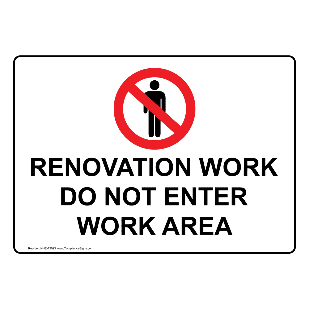 Renovation Work Do Not Enter Work Area Sign NHE13023 Construction