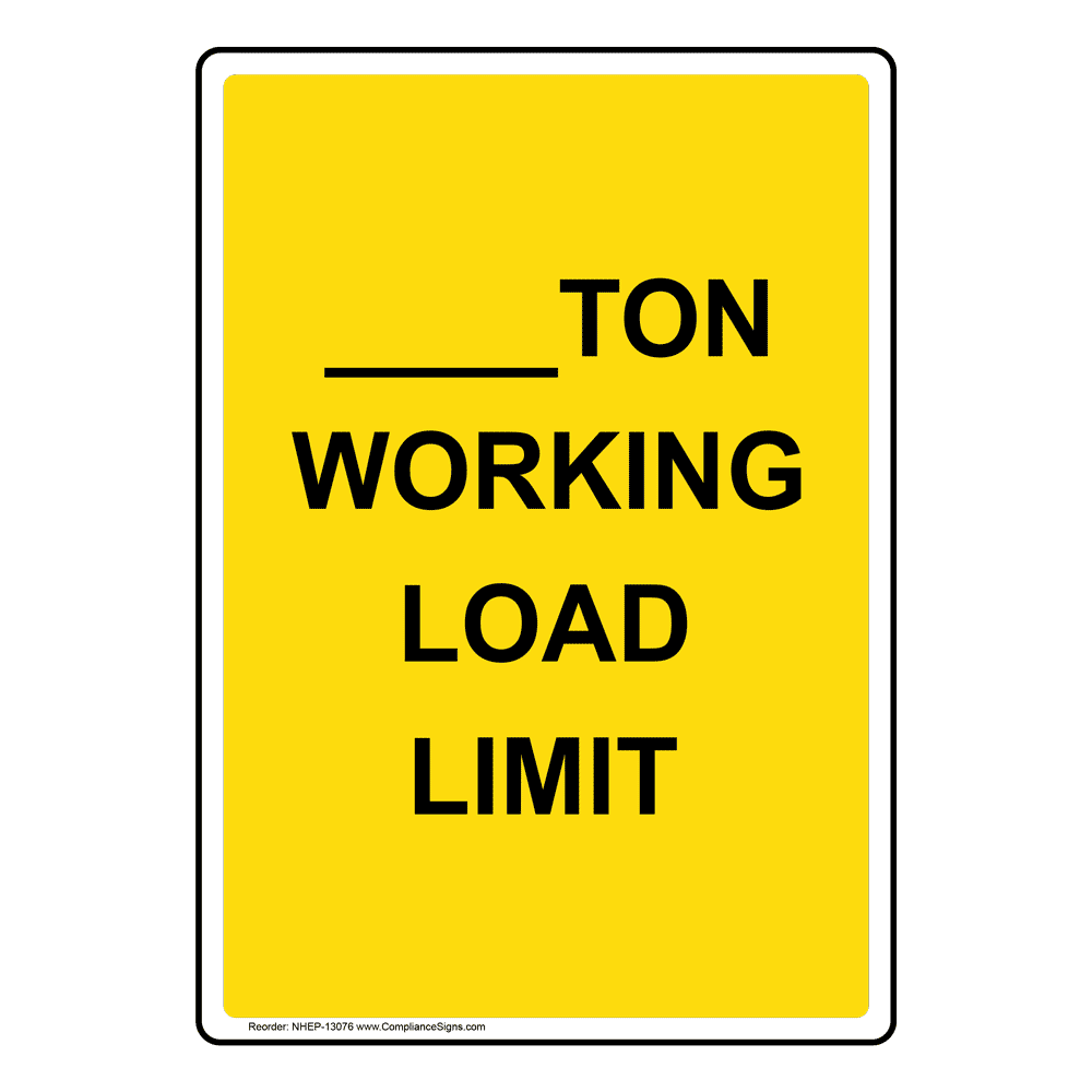 Custom Ton Working Load Limit Sign NHE13076 Worksite