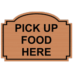 Pick Up Food Here Engraved Sign EGRE-15747-BLKonCPR Customer Policies