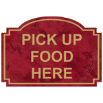 Pick Up Food Here Engraved Sign EGRE-15747-GLDonPTWN Customer Policies