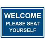 Welcome Please Seat Yourself Engraved Sign EGRE-15790-WHTonBLU
