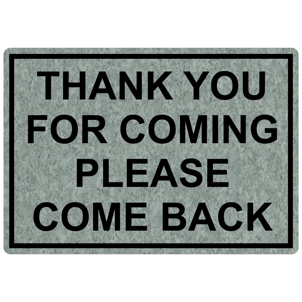 Thank You For Coming Please Come Back Sign EGRE 15796 BLKonPLMRBL thank-you-for-coming-please-come-back-sign-egre-15796-blkonplmrbl
