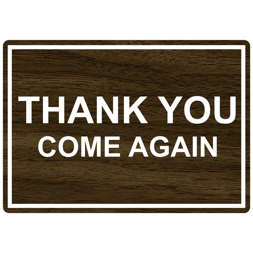 Thank You Come Again Engraved Sign EGRE-15797-WHTonWLNT